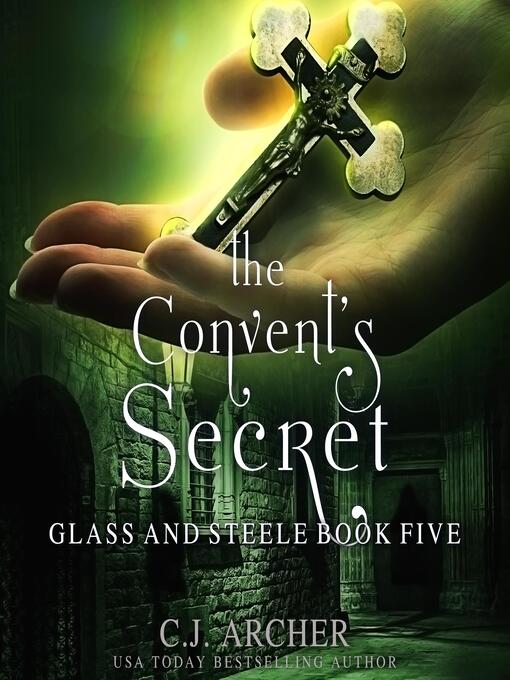 Title details for The Convent's Secret by C.J. Archer - Wait list